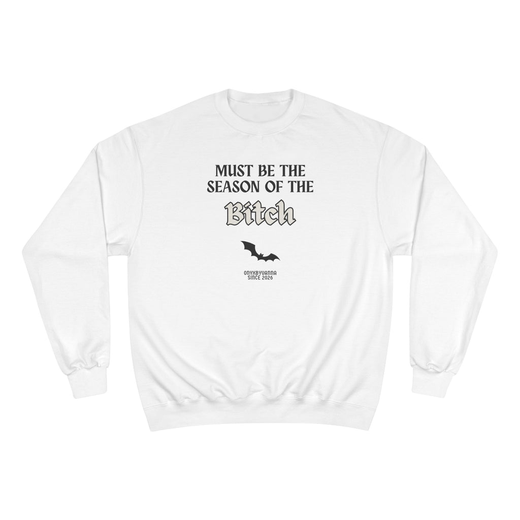 Must Be the Season of the B**ch Sweatshirt — Halloween Graphic Champion Sweatshirt