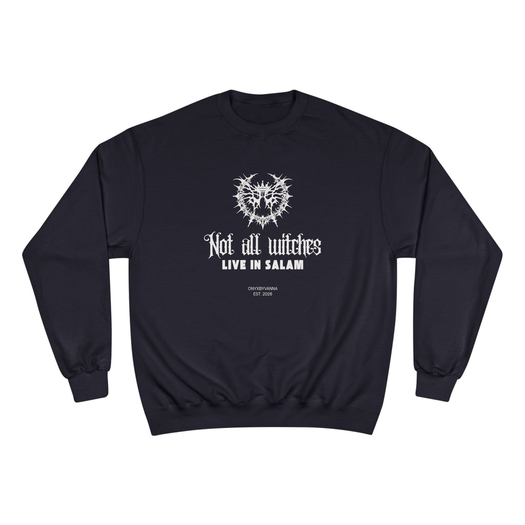 "Not All Witches Live in Salem" - Gothic Crewneck Champions X Onyxbyvanna
