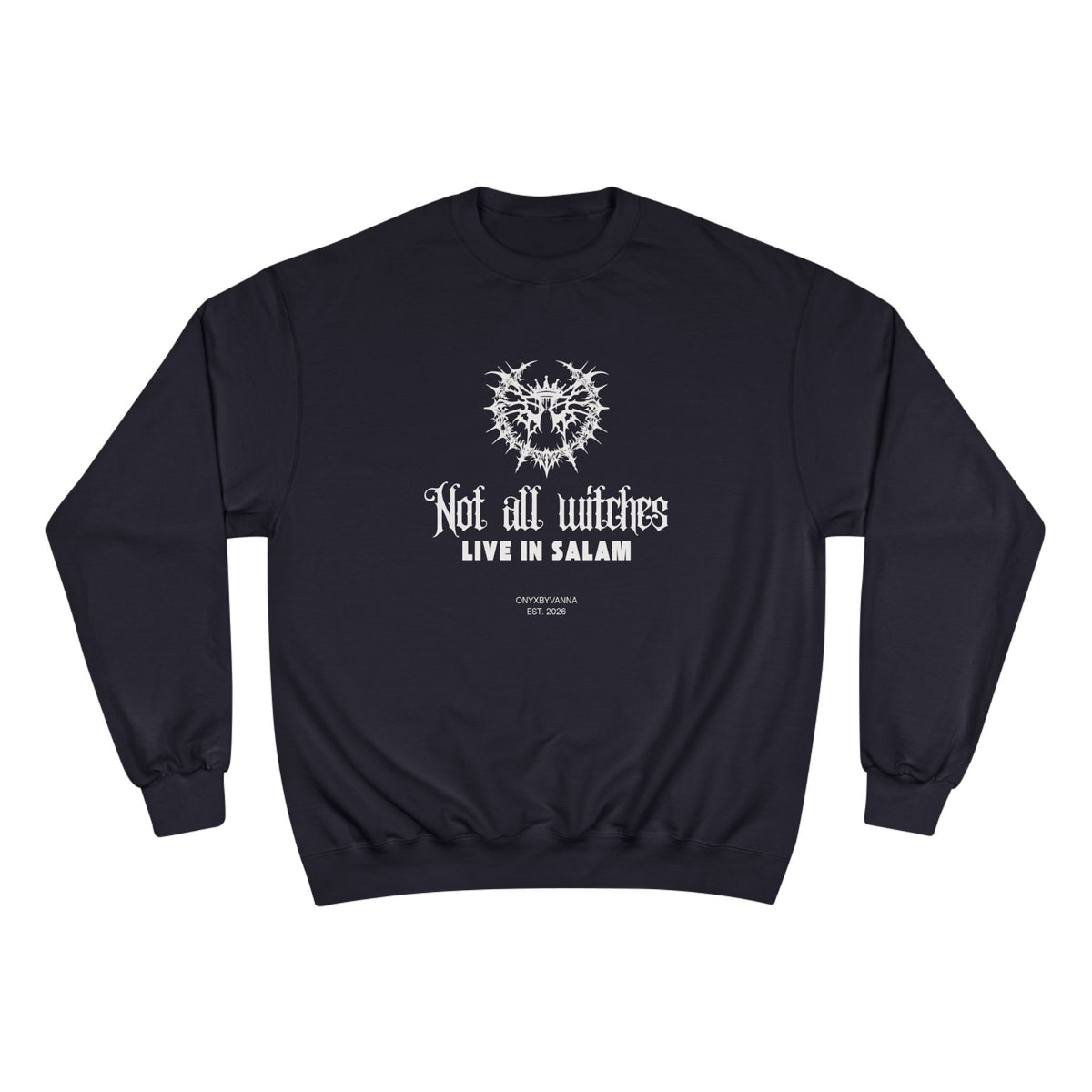 "Not All Witches Live in Salem" - Gothic Crewneck Champions X Onyxbyvanna