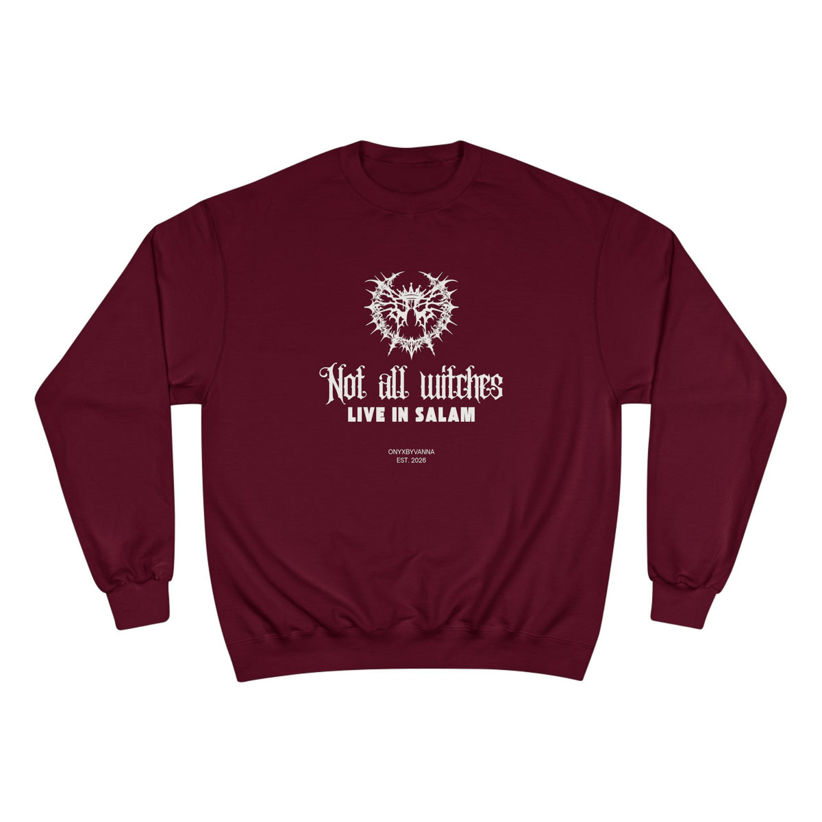 "Not All Witches Live in Salem" - Gothic Crewneck Champions X Onyxbyvanna