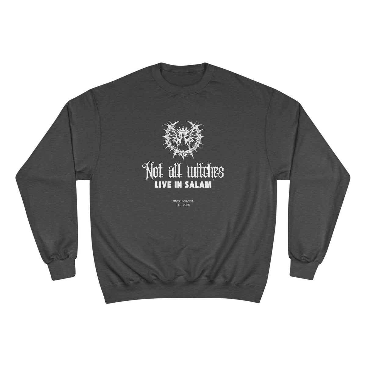 "Not All Witches Live in Salem" - Gothic Crewneck Champions X Onyxbyvanna
