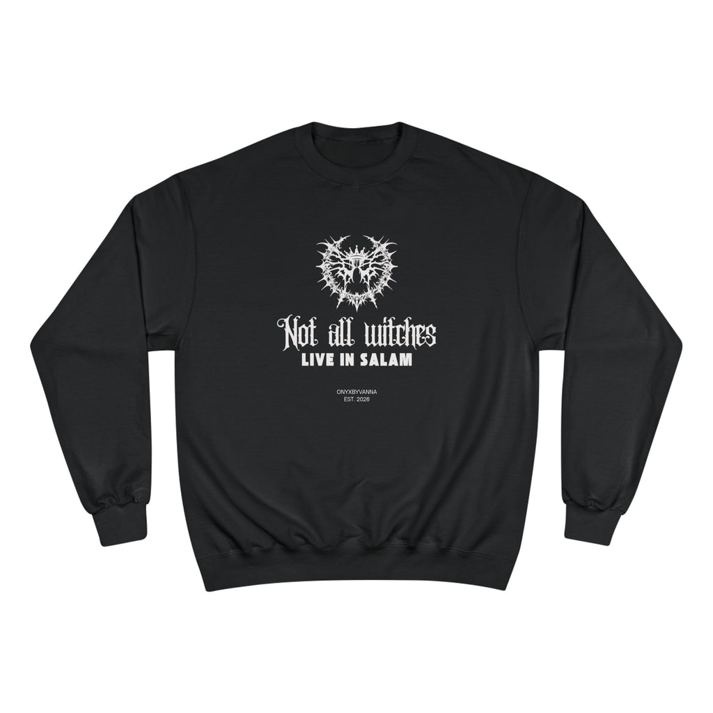 "Not All Witches Live in Salem" - Gothic Crewneck Champions X Onyxbyvanna
