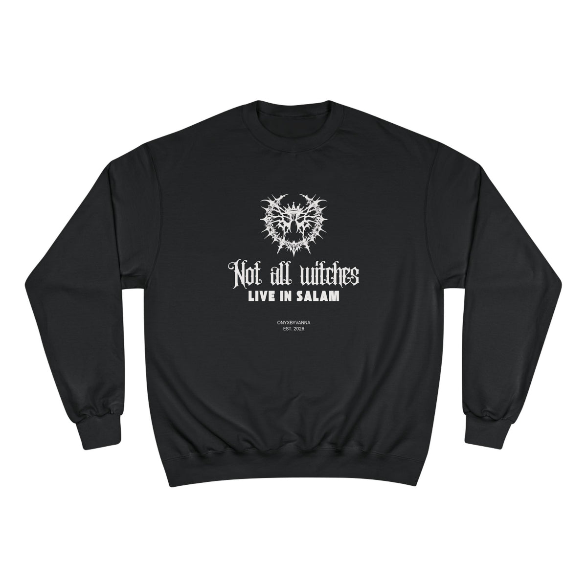 "Not All Witches Live in Salem" - Gothic Crewneck Champions X Onyxbyvanna