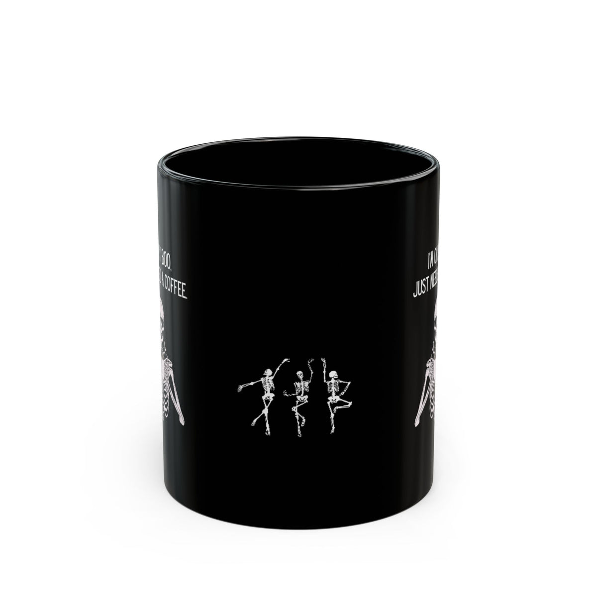 "I'm Okay Boo, Just Needed A Coffee" Black Ceramic SkelletonMug 11oz